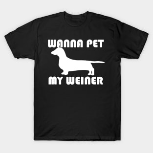 Wanna Pet My Weiner T-Shirt